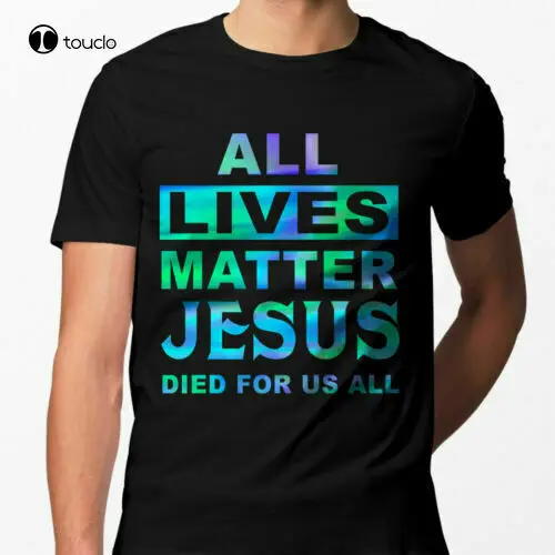 Всички на живота са от значение, че Исус е умрял за всички нас, Христос, християнска мъжки дамски тениска, черна и модерна тениска, летни дамски ризи Xs-5Xl