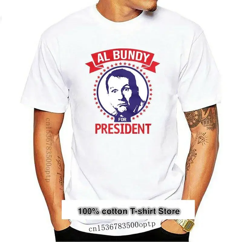 Camiseta de Al Bundy para hombres, camisetas divertidas de Al Bundy para el presidente, camisetas divertidas 2021