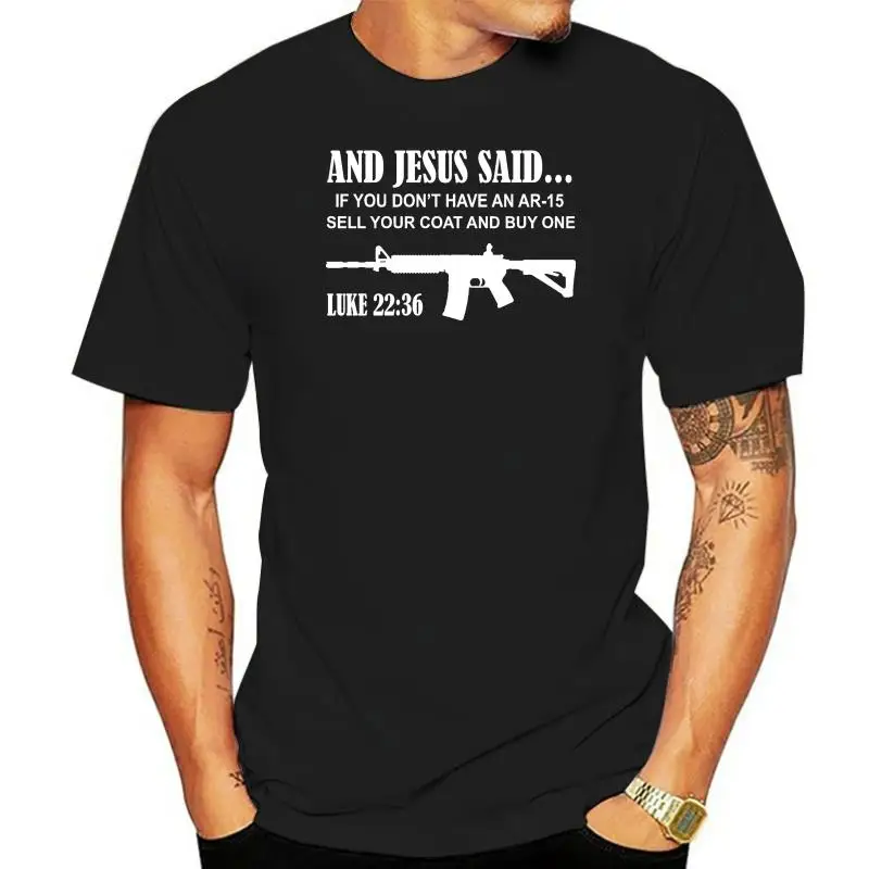 Модни готина мъжка тениска 2022 г. и тениска JESUS Said AR-15 - Люк 22 36 За правата на оръжия, на 2-ри изменение, САЩ 5.56