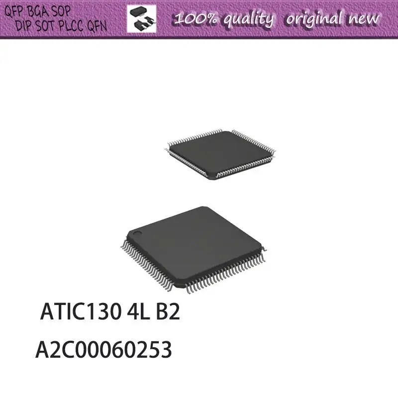 НОВ 2 бр./ЛОТ ATIC130 4L B2 A2C00060253 LQFP-100